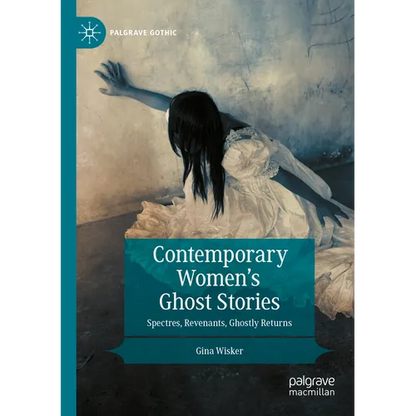 Contemporary Women's Ghost Stories: Spectres, Revenants, Ghostly Returns - Paperback