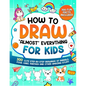 How to Draw "Almost" Everything for Kids: 300 Cute Step-By-Step Drawings of Animals, Food, Cars, Fantasy and Other Amazing Stuff - Paperback