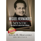 Miguel Hernandez - Mystic: In Search of a Green Card Sponsor - Hardcover