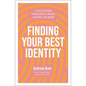 Finding Your Best Identity: A Short Christian Introduction to Identity, Sexuality and Gender - Paperback