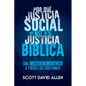 Por Que Justicia Social No Es Justicia Biblica - Paperback