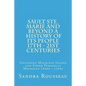 Sault Ste. Marie and Beyond A History of Its People 17th - 21st Centuries: Including Mackinac Island and Upper Peninsula Michigan 1600s - 1700s - Paperback