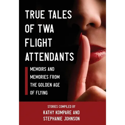 True Tales Of TWA Flight Attendants - Hardcover