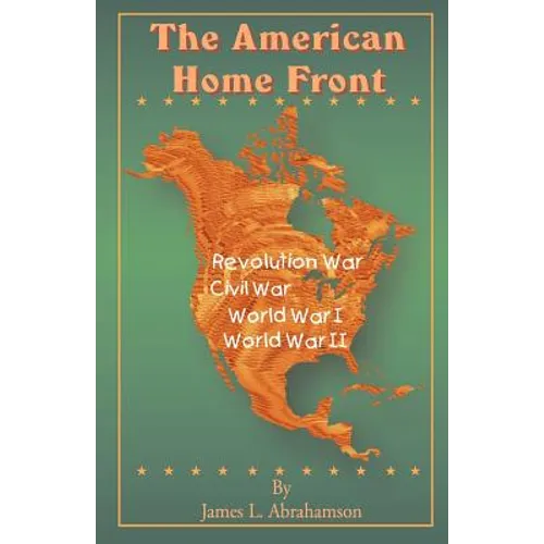 The American Home Front: Revolutionary War, Civil War, World War I, World War II - Paperback