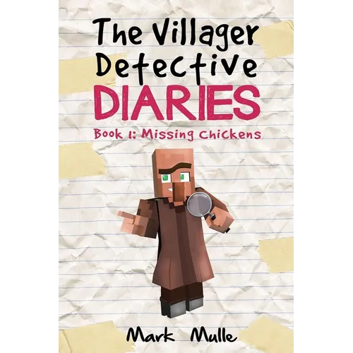 The Villager Detective Diaries Book 1: The Missing Chickens - Paperback