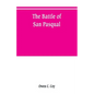 The battle of San Pasqual: a report of the California Historical Survey Commission with special reference to its location - Paperback