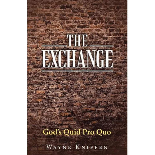 The Exchange: God's Quid Pro Quo - Paperback