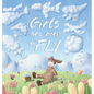 Girls are Born to Fly - Hardcover