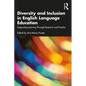 Diversity and Inclusion in English Language Education: Supporting Learning Through Research and Practice - Paperback