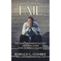 Why Leaders Fail: You Won't Be Handed Success Until You Learn How To Handle Failure - Paperback