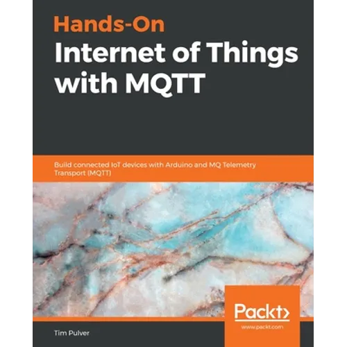 Hands-On Internet of Things with MQTT - Paperback