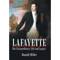 Lafayette: His Extraordinary Life and Legacy - Hardcover