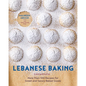 Lebanese Baking: More Than 100 Recipes for Sweet and Savory Baked Goods - Hardcover