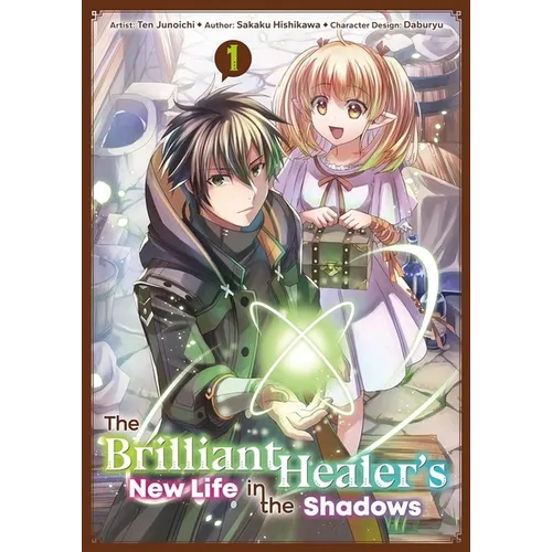 The Brilliant Healer's New Life in the Shadows: Volume 1 (Manga) - Paperback