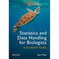 Statistics and Data Handling for Biologists: A Student's Guide - Paperback