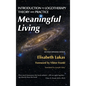 Meaningful Living: Introduction to Logotherapy Theory and Practice - Hardcover
