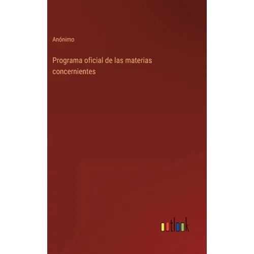 Programa oficial de las materias concernientes - Hardcover