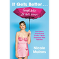 It Gets Better . . . Except When It Gets Worse: And Other Unsolicited Truths I Wish Someone Had Told Me - Hardcover