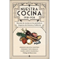 Nuestra Cocina 1918-1928: Rescate de recetas en los periódicos hispanos de Arizona y California - Paperback