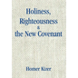 Holiness, Righteousness - Hardcover