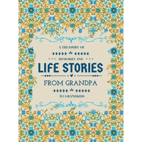 A Treasury of Memories and Life Stories From Grandpa To Grandkids - Hardcover