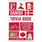 Danish Trivia Book: Interesting and Fun Facts About Danish Culture, History, Tourist Attractions, and Much More - Paperback