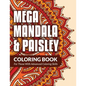 Mega Mandala & Paisley Coloring Book: For Those With Advanced Coloring Skills - Paperback