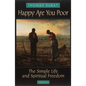 Happy Are You Poor: The Simple Life and Spiritual Freedom - Paperback
