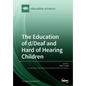 The Education of d/Deaf and Hard of Hearing Children: Perspectives on Language and Literacy Development - Paperback