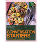 Conversation Starters: Recipes from the Other Side of the Stove - Hardcover