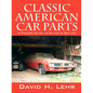 Classic American Car Parts: A Pickers Guide to Buying & Selling - Paperback