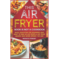 This Air Fryer Book Is Not a Cookbook: Basic Education for Beginners Who Want To Own an Air Fryer & Air Fryer Owners Who Never Opened the Box - Paperback