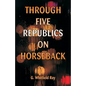 Through Five Republics on Horseback - Paperback