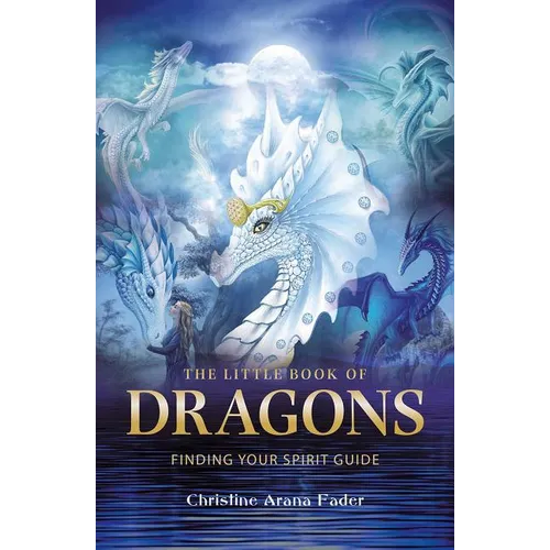 The Little Book of Dragons: Finding Your Spirit Guide - Paperback