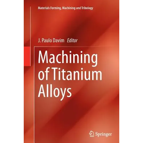 Machining of Titanium Alloys - Paperback