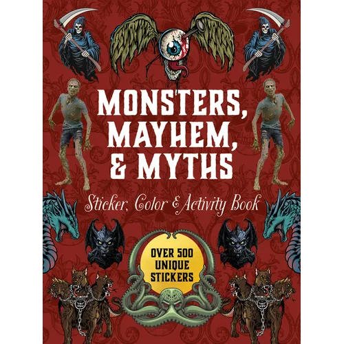 Monsters, Mayhem, and Myths Sticker, Color & Activity Book: Over 500 Macabre Stickers - Hardcover