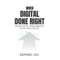 When Digital Done Right: Leading Digital Transformation in the Public Sector - Paperback