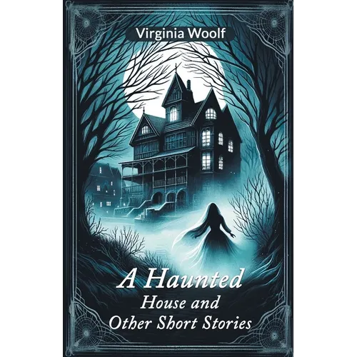 A Haunted House and Other Short Stories - Paperback