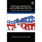 Political Advocacy and American Politics: Why People Fight So Often about Politics - Paperback