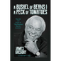 A Bushel of Beans and a Peck of Tomatoes: The Life and Times of the Funniest Man in America - Hardcover