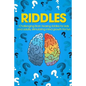 Riddles: Challenging Brain Teasing Riddles For Kids And Adults, Stimulating Mind Growth For Fun - Paperback