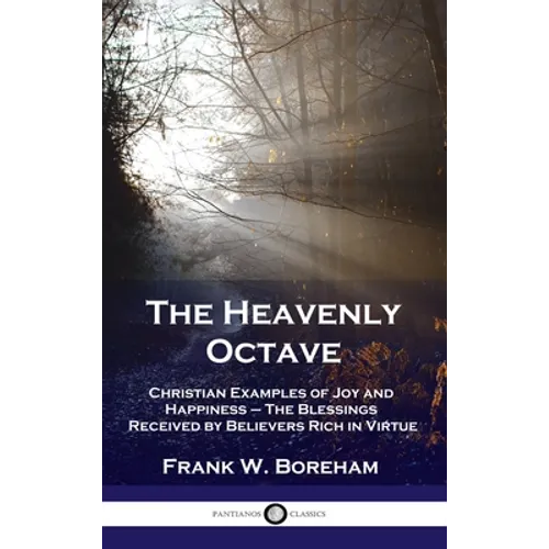 Heavenly Octave: Christian Examples of Joy and Happiness - The Blessings Received by Believers Rich in Virtue - Hardcover