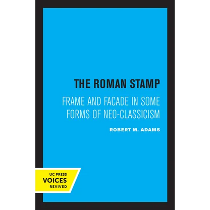 The Roman Stamp: Frame and Facade in Some Forms of Neo-Classicism - Paperback