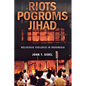Riots, Pogroms, Jihad: Religious Violence in Indonesia - Paperback