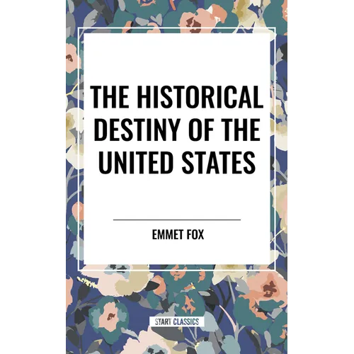 Historical Destiny of the United States - Hardcover
