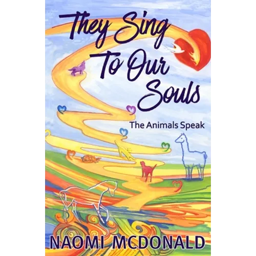 They Sing To Our Souls: The Animals Speak - Paperback