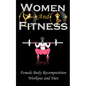 Woman and Fitness: Female Body Recomposition, Workout and Diet - Paperback