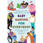 Baby Making for Everybody: Family Building and Fertility for LGBTQ+ and Solo Parents - Paperback