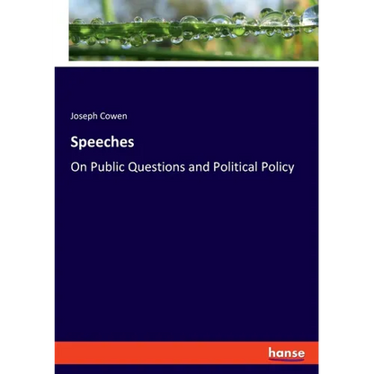 Speeches: On Public Questions and Political Policy - Paperback