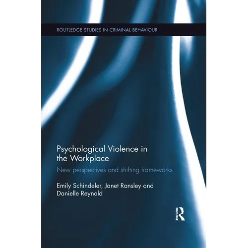 Psychological Violence in the Workplace: New Perspectives and Shifting Frameworks - Paperback